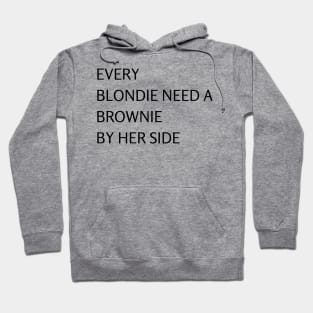 Blondie Need Brownie Hoodie